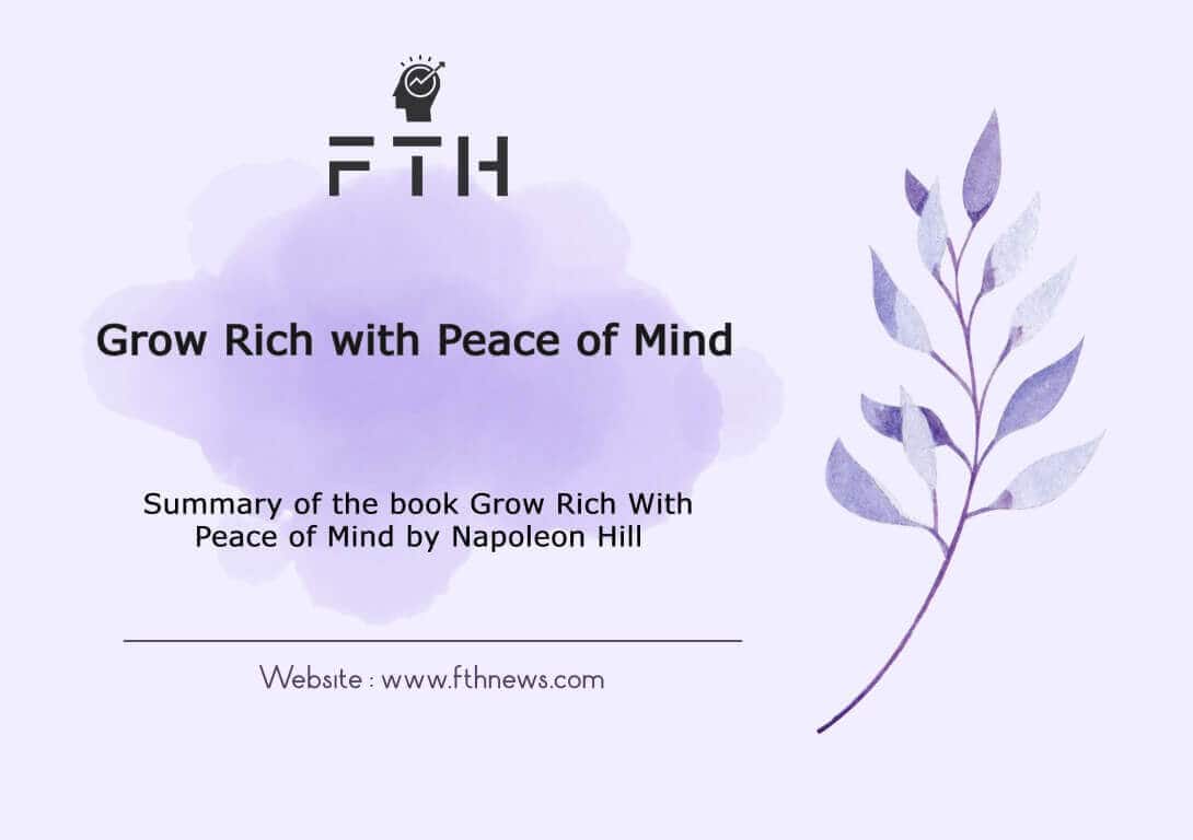 Summary of the book Grow Rich With Peace of Mind by Napoleon Hill