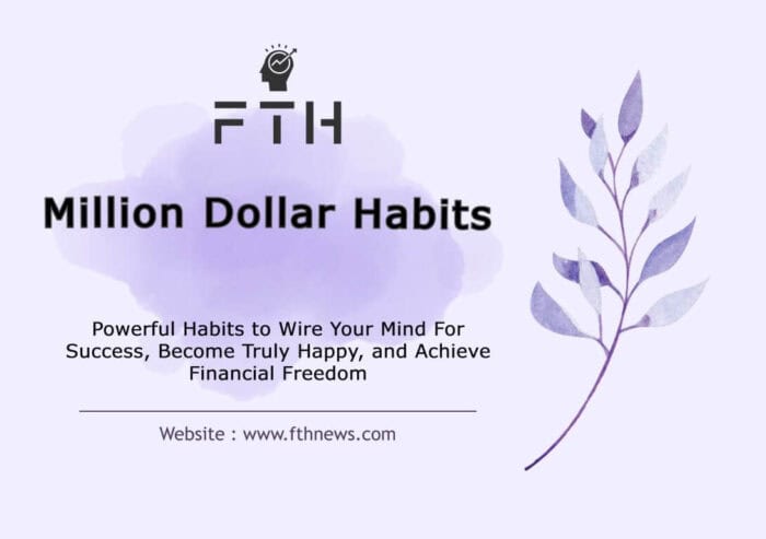 Million Dollar Habits 27 Powerful Habits to Wire Your Mind For Success, Become Truly Happy, and Achieve Financial Freedom