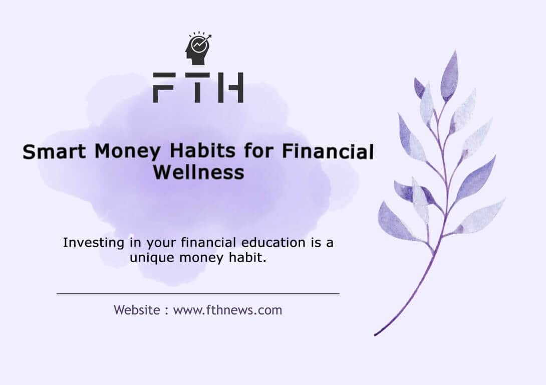 Smart Money Habits for Financial Wellness