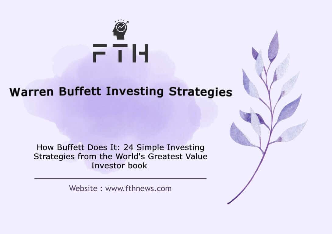 Warren Buffett Investing Strategies How Buffett Does It 24 Simple Investing Strategies from the World's Greatest Value Investor This book