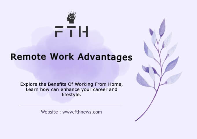 Benefits Of Working From Home A Remote Work Advantages