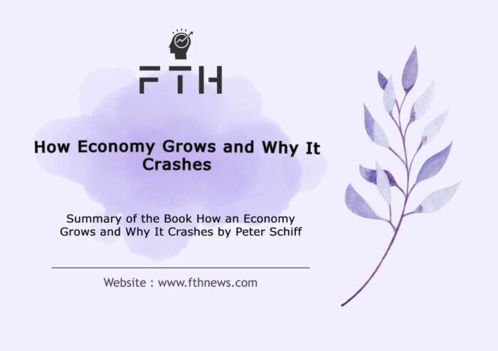 How an Economy Grows and Why It Crashes by Peter Schiff