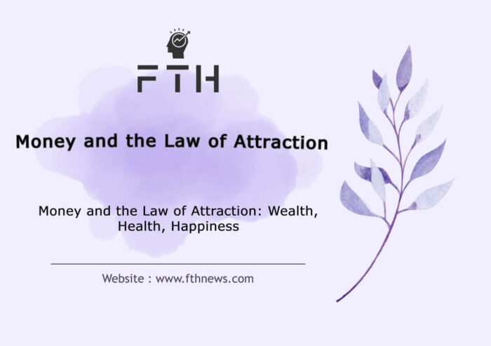 Money and the Law of Attraction Wealth, Health, Happiness