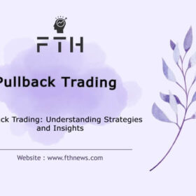 Pullback Trading Understanding Strategies and Insights