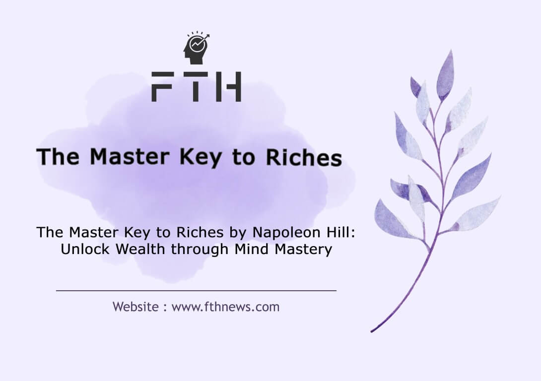 The Master Key to Riches by Napoleon Hill Unlock Wealth through Mind Mastery