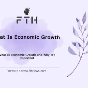 What Is Economic Growth and Why It's Important