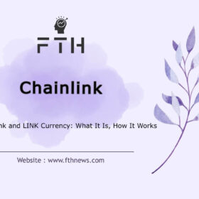 Chainlink and LINK Currency What It Is, How It Works