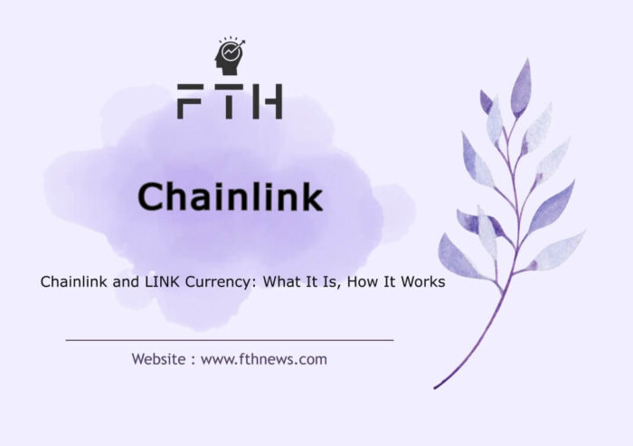 Chainlink and LINK Currency What It Is, How It Works
