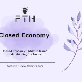 Closed Economy What It Is and Understanding Its Impact