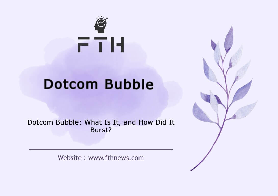 Dotcom Bubble What Is It, and How Did It Burst