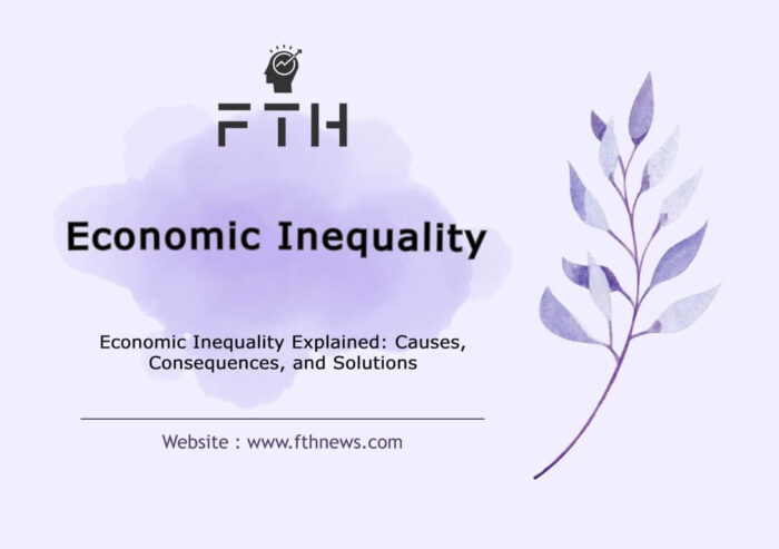 Economic Inequality Explained Causes, Consequences, and Solutions