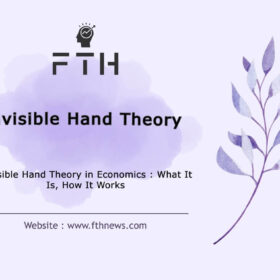 Invisible Hand Theory in Economics What It Is, How It Works