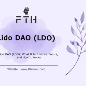 Lido DAO (LDO) What It Is, History, Future, and How It Works