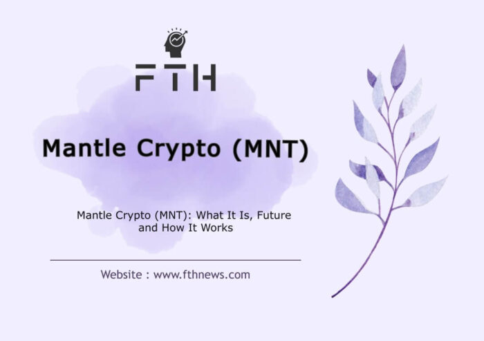 Mantle Crypto (MNT) What It Is, Future and How It Works
