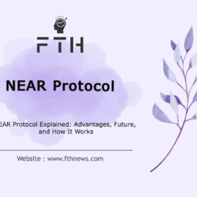 NEAR Protocol Explained Advantages, Future, and How It Works