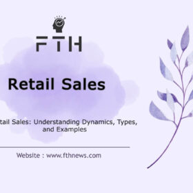 Retail Sales Understanding Dynamics, Types, and Examples