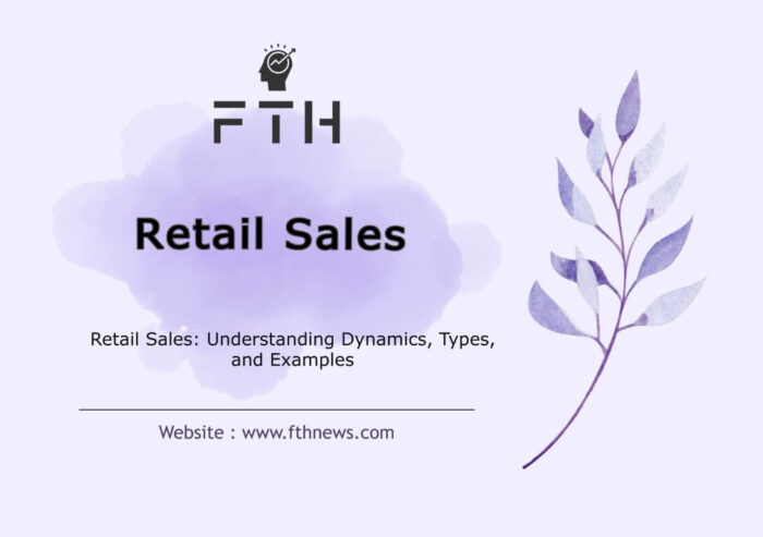 Retail Sales Understanding Dynamics, Types, and Examples