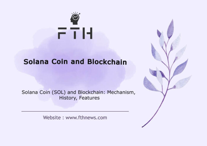 Solana Coin (SOL) and Blockchain Mechanism, History, Features