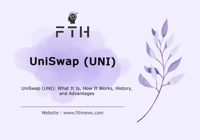 UniSwap (UNI) What It Is, How It Works, History, and Advantages