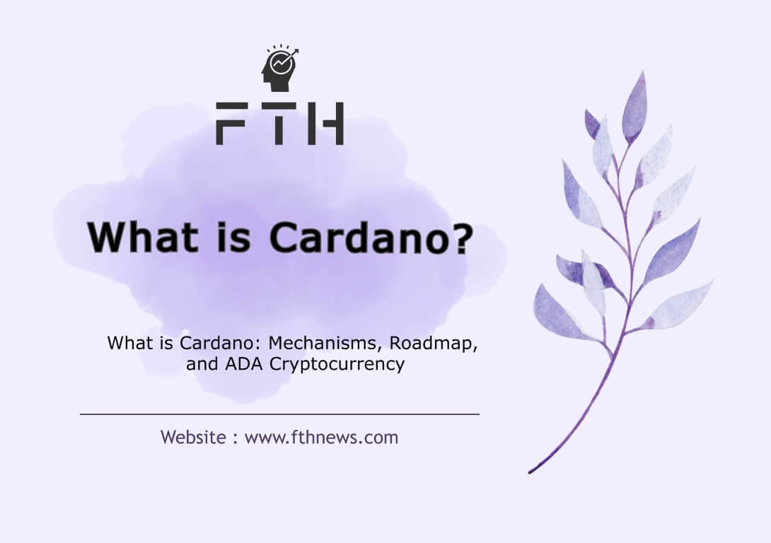 What is Cardano Mechanisms, Roadmap, and ADA Cryptocurrency