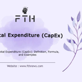 Capital Expenditure (CapEx) Definition, Formula, and Examples