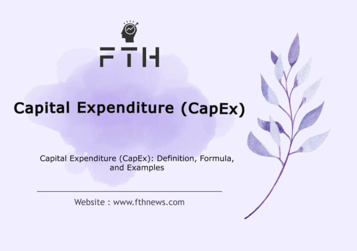 Capital Expenditure (CapEx) Definition, Formula, and Examples