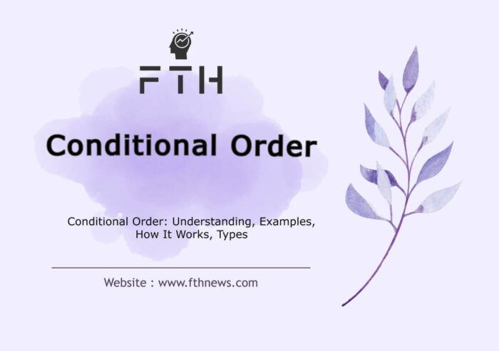 Conditional Order Understanding, Examples, How It Works, Types