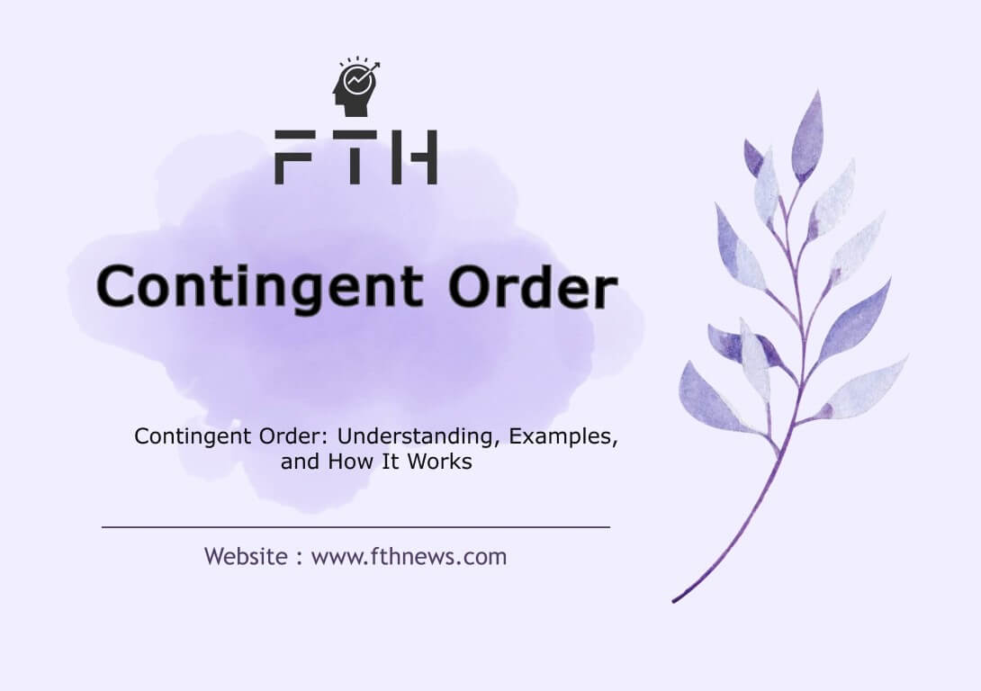 Contingent Order Understanding, Examples, and How It Works