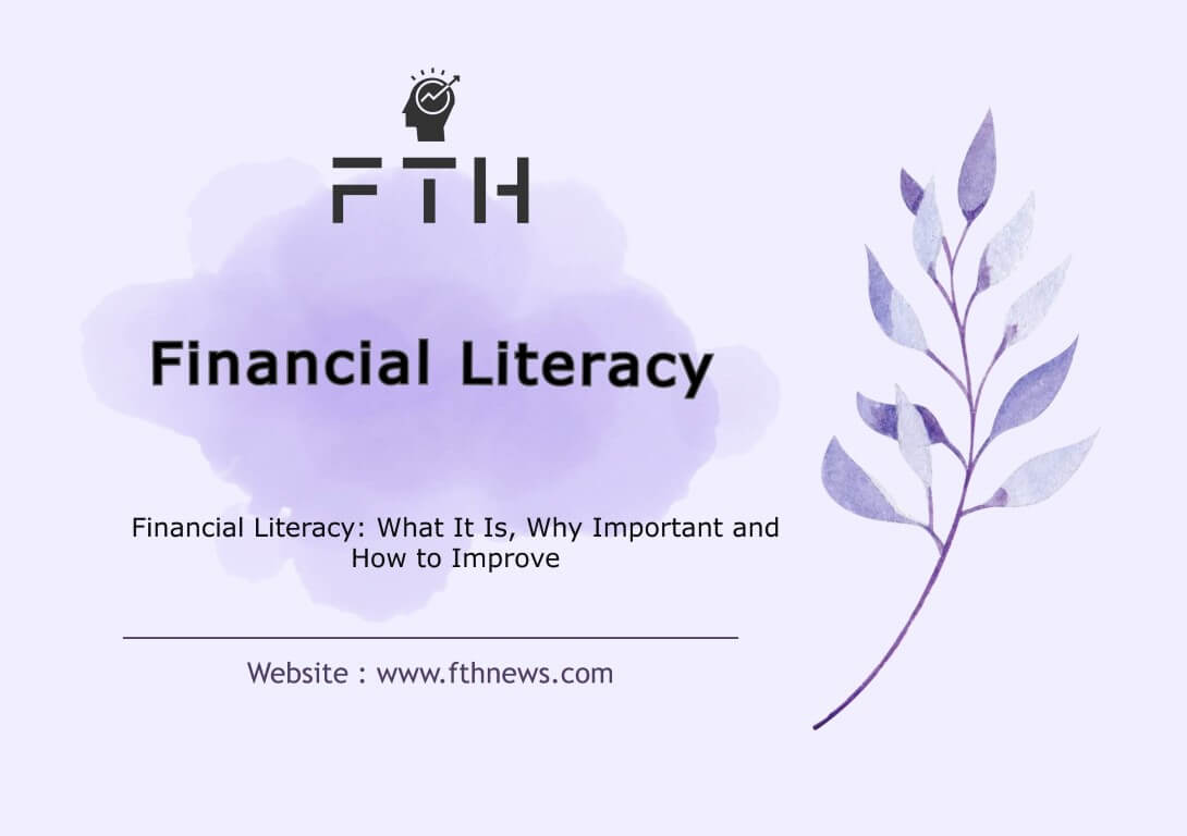 Financial Literacy What It Is, Why Important and How to Improve