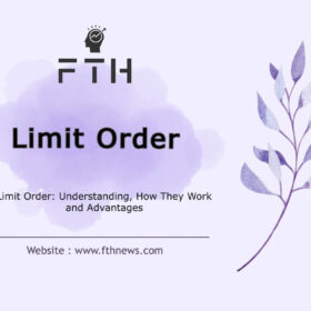 Limit Order Understanding, How They Work and Advantages