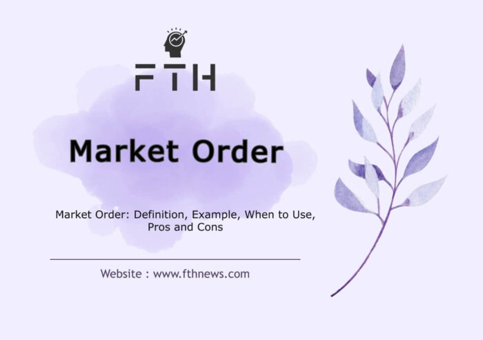 Market Order Definition, Example, When to Use, Pros and Cons