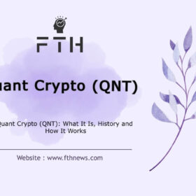 Quant Crypto (QNT) What It Is, History and How It Works