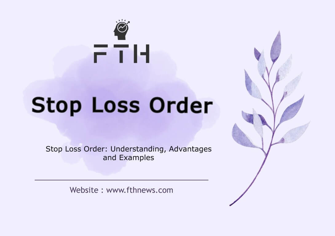 Stop Loss Order Understanding, Advantages and Examples