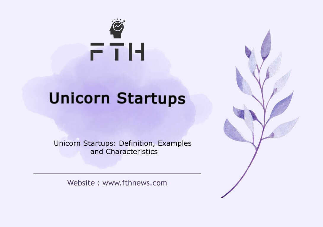 Unicorn Startups Definition, Examples and Characteristics