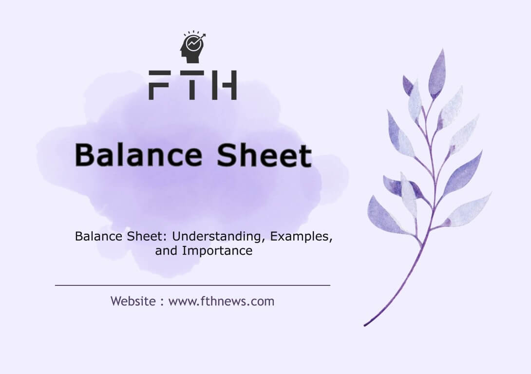 Balance Sheet Understanding, Examples, and Importance