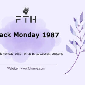 Black Monday 1987 What Is It, Causes, Lessons