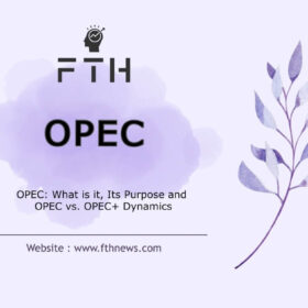 OPEC What is it, Its Purpose and OPEC vs. OPEC+ Dynamics