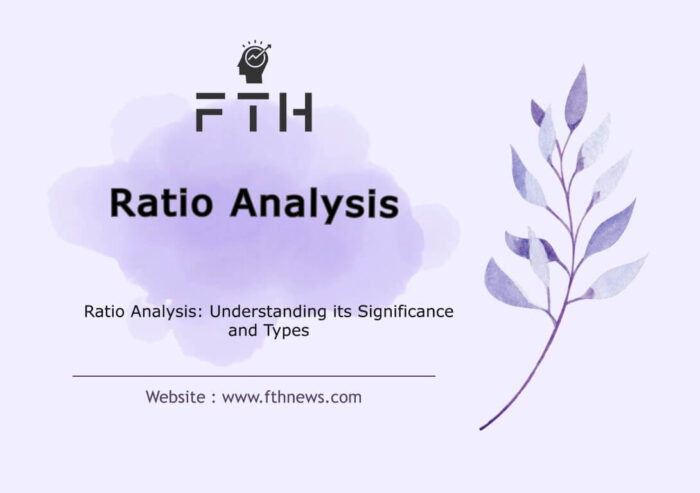 Ratio Analysis Understanding its Significance and Types