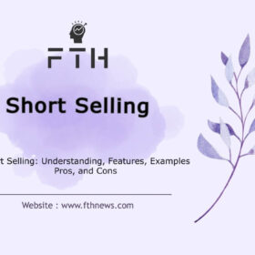 Short Selling Understanding, Features, Examples, Pros, and Cons