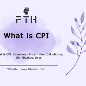 What is CPI Consumer Price Index, Calculation, Significance, Uses
