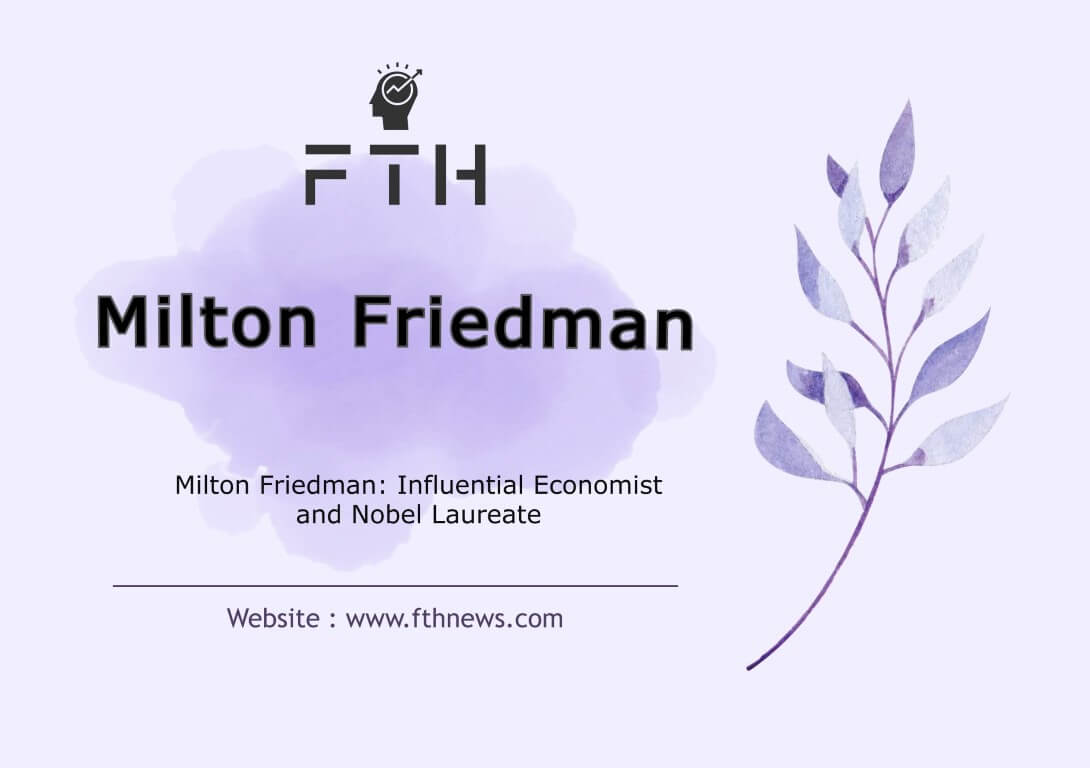 Milton Friedman Influential Economist and Nobel Laureate