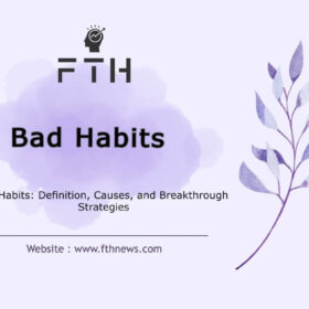 Bad Habits Definition, Causes, and Breakthrough Strategies