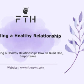 Building a Healthy Relationship How To Build One, Importance