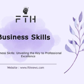 Business Skills Unveiling the Key to Professional Excellence