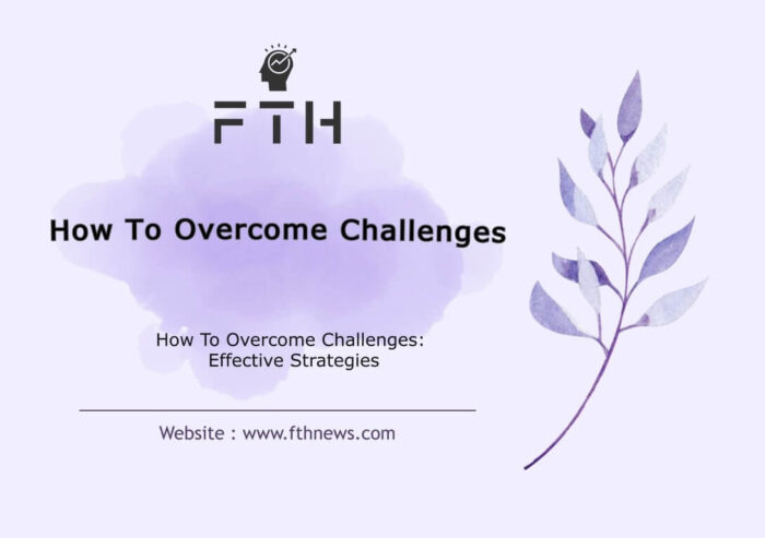 How To Overcome Challenges Effective Strategies