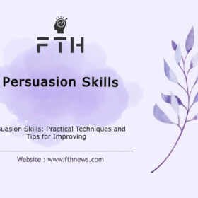 Persuasion Skills Practical Techniques and Tips for Improving