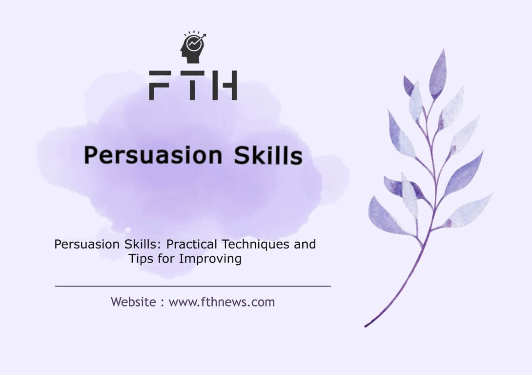 Persuasion Skills Practical Techniques and Tips for Improving