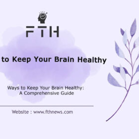 Ways to Keep Your Brain Healthy A Comprehensive Guide