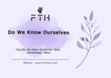 How Do We Know Ourselves Quiz, Advantages, Ways