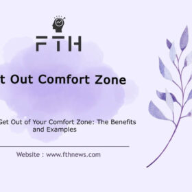How to Get Out of Your Comfort Zone The Benefits and Examples